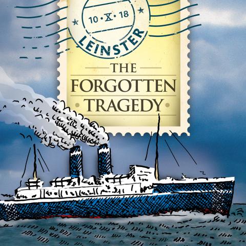The Forgotten Tragedy: the sinking of RMS Leinster with Carmel Uí Cheallaigh 